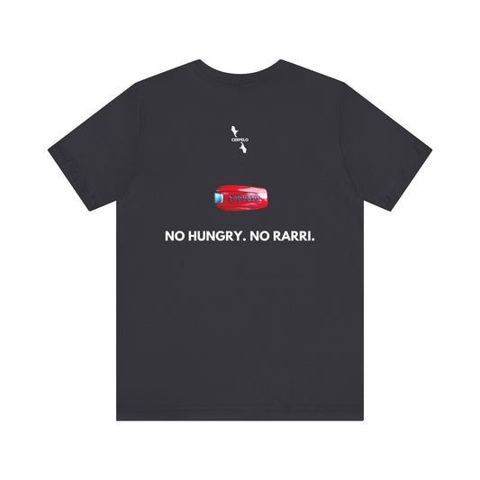 NO HUNGRY NO RARRI T-SHIRT.